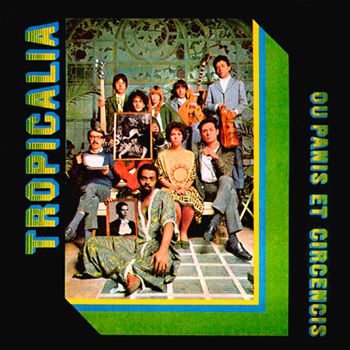 1968年發行的《Tropicália: ou Panis et Circencis》象徵著熱帶主義運動的音樂宣言。